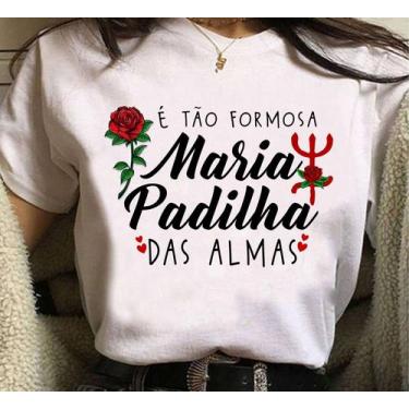 Imagem de Camiseta 100% Algodão É Tão Formosa Maria Padilha Das Almas Pomba Gira