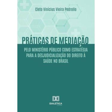 Imagem de Práticas de mediação pelo Ministério Público como estratégia para a desjudicialização do Direito à S