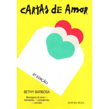 Imagem de Cartas de Amor - Guia Completo de Cartas e Mensagens de Bethy Barbosa 