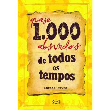 Imagem de Livro - Quase 1.000 absurdos de todos os tempos