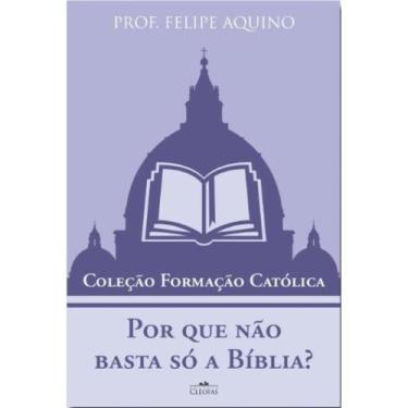Imagem de Por que não basta só a Bíblia ( Felipe Aquino ) - Cléofas
