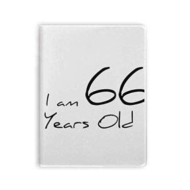 Imagem de Diário de capa macia para notebook I am 66 years old Age