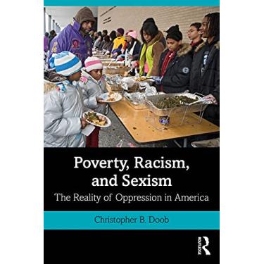 Imagem de Poverty, Racism, and Sexism: The Reality of Oppression in America