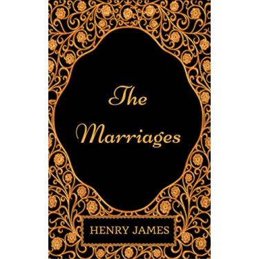 Imagem de The Marriages : By Henry James - Illustrated (English Edition)