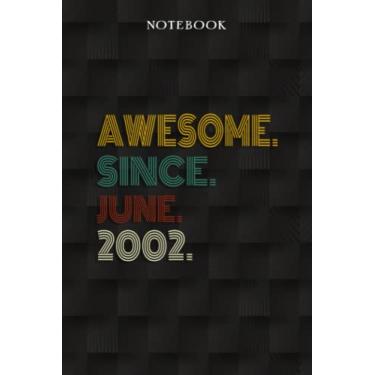 Imagem de Awesome Since June 2002 20 Years Old 20th Birthday Gift: Funny 20 Year Old Gifts Happy 20th Birthday Gift Ideas/Journal/Notebook/Diary/Greeting Card Alternative for Women & Men