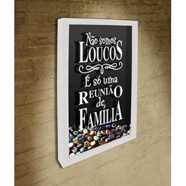 Imagem de Quadro Porta Tampinhas Não somos loucos - Quadro Novo, 30x40, Branco