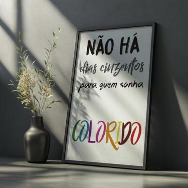 Imagem de Quadro Decorativo Não Há Dias Cinzentos Com Moldura Frase Motivacional Sonhos Colorido Decoração Otimismo Quarto Sala