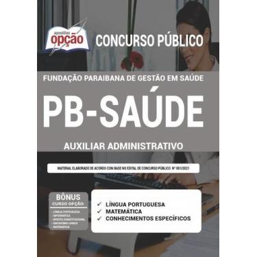 Imagem de Apostila Concurso Pb Saúde - Auxiliar Administrativo - Apostilas Opção