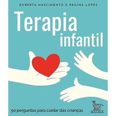 Imagem de Terapia Infantil: 50 Perguntas Para Cuidar Das Criancas