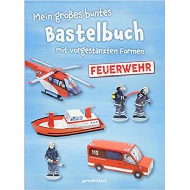 Imagem de Mein Großes Buntes Bastelbuch - Feuerwehr - Editora Gondolino