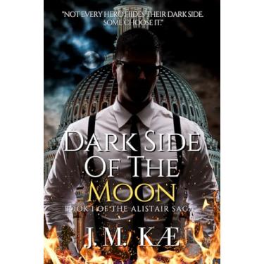 Imagem de Dark Side Of The Moon: Book I Of The Alistair Saga: 1