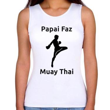 Imagem de Regata Feminina Papai Faz Muay Thai - Foca na Moda, Branco, P