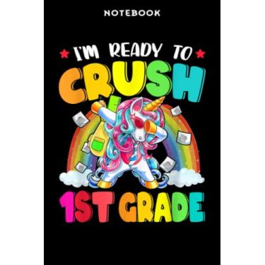 Imagem de Notebook Kids Ī m Rēādÿ Tō Crūsh 1st Grādē Dābbing Ūnicōrn Grāphic Gifts Nicē: 6x9 inch, over 100 pages/Lined Journal,Homeschool,Book,Financial,Event,A Blank