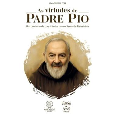 Imagem de As virtudes de Padre Pio: Um caminho de cura interior com o Santo de Pietrelcina
