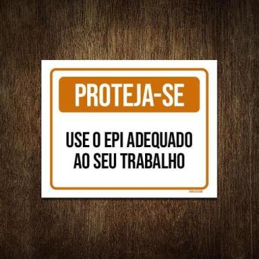 Imagem de Placa De Sinalização - Proteja-Se Use Epi Adequado 27X35 - Sinalizo