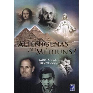 Imagem de Alienígenas ou Médiuns - Estudo sobre Influências Extraterrestres e Me