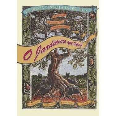 Imagem de o Jardineiro Que Tinha Fé - Uma Fábula Sobre o Que Não Pode Morrer Nunca