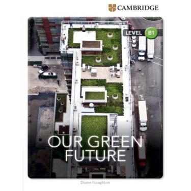 Imagem de Cambridge Factual Readers Our Green Future - CAMBRIDGE UNIVERSITY
