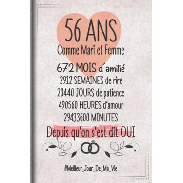 Imagem de 56 Ans Comme Mari et Femme depuis qu'on s'est dit OUI: Cadeau d'anniversaire aprés 56 années de mariage pour les couples, carnet ligné, 100 pages, 6 po x 9 po (15,2 x 22,9 cm)