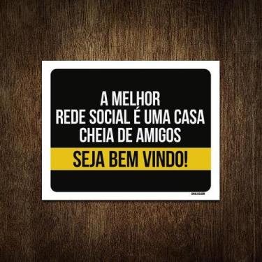 Imagem de Placa Decorativa - A Melhor Rede Social Seja Bem Vindo 27X35 - Sinaliz