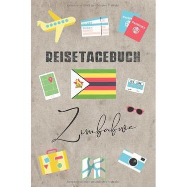 Imagem de Reisetagebuch Zimbabwe: Reisetagebuch mit Packliste, Weltkarte • Reise Journal für Backpacker und Weltenbummler • 140 Seiten auf 6x9 Zoll (15,24 cm x 22,86 cm) • Erinnerungsbuch für Reisende
