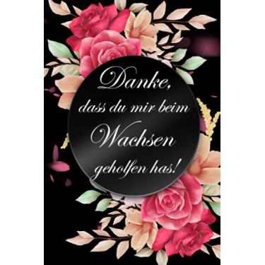 Imagem de Danke, dass du mir beim Wachsen geholfen hast!: Danke Notizbuch Erzieherin linert als Geschenk | danke notizbuch Kindergarten Abschiedsgeschenk für ... 110 Seiten liniert| Geschenke für Erzieherin