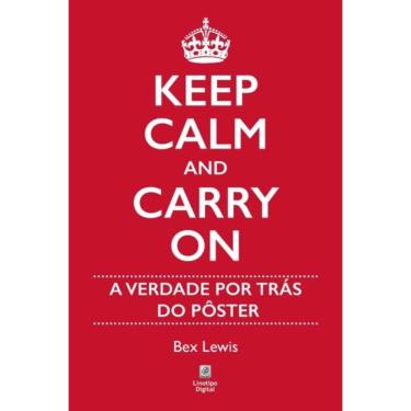 Imagem de Keep Calm And Carry On - A Verdade Por Trás do Pôster