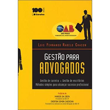 Imagem de Gestão para advogados - 1ª edição de 2014: Gestão de carreira + gestão de escritórios: Métodos simples para alcançar sucesso profissional