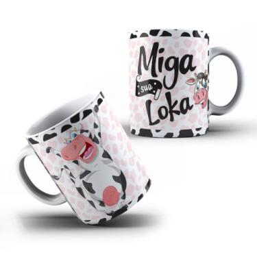 Imagem de Caneca Xícara Personalizada Amizade Miga Sua Loka Presente Amigo Irmão