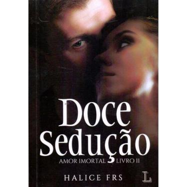 Imagem de Doce Sedução - Amor Imortal - Livro  2