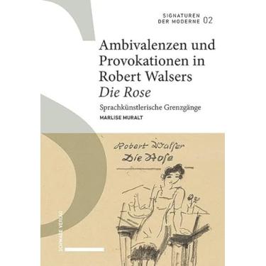 Imagem de Ambivalenzen Und Provokationen in Robert Walsers Die Rose: Sprachkunstlerische Grenzgange: 2