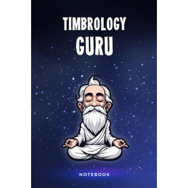 Imagem de Timbrology Guru Notebook: Customized 100 Page Lined Notepad Journal Gift For A Busy Timbrologist : Much Better Than A Throw Away Greeting Or Birthday Card.