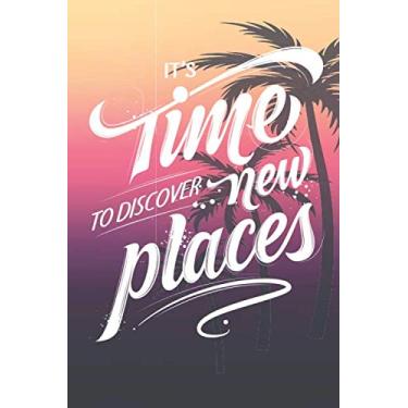 Imagem de Tt's Time To Discover New Places, Lined Travel Notebook, Travel Planner, Travel Journal: 6x9 In 108 Pages Travel journal & Travel Planner For Traveling