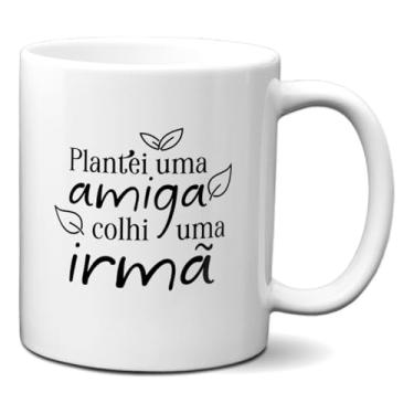 Imagem de Caneca Amizade Planteu Uma Amiga Colhi Uma Irmã Presente (Branca)