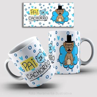 Imagem de Caneca de Cerâmica Dia dos Pais "Pai de Cachorro" - Live