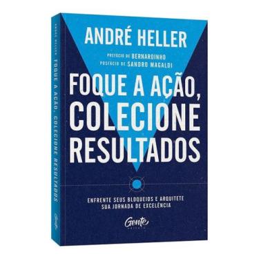 Imagem de Foque a Ação, Colecione Resultados - Enfrente Seus Bloqueios e Arquite