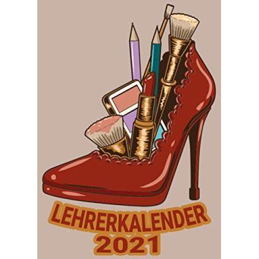 Imagem de Lehrerkalender 2021: Schmink Schuh Make up/Wochenplaner zum notieren, organisieren und planen DIN A4. Kalender/Terminkalender/Monats- / Tagesübersicht/Kontakt- / Geburtstags listen