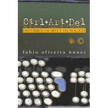 Imagem de Livro - Ctrl+art+del: distúrbios em arte e tecnologia