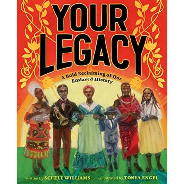 Imagem de Your Legacy: A Bold Reclaiming of Our Enslaved History