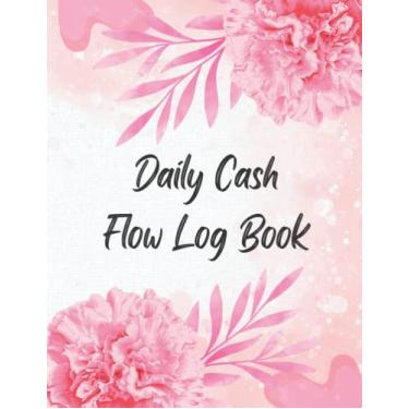 Imagem de Daily Cash Flow Log Book: Petty Cash Large Ledger Book | Financial Record Keeping Notebook For Business | Large Daily Cash Book and Financial Record Journal