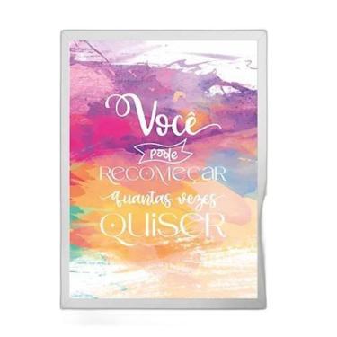 Imagem de Você Pode Recomeçar Quantas Vezes Quiser 45X34Cm Branca