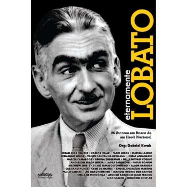 Imagem de Eternamente Lobato: 26 Autores Em Busca De Um Herói Nacional