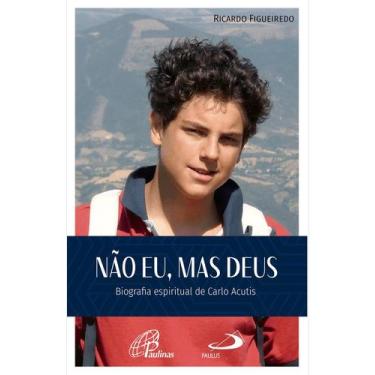 Imagem de Livro Não Eu, mas Deus - Biografia espiritual de Carlo Acutis - Paulus