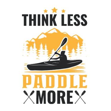 Imagem de Kayak Notizbuch: Think less Paddle more Kajak Kajakfahrer Kayak / 6x9 Zoll / 120 linierte Seiten
