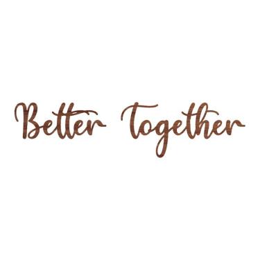 Imagem de Arte Better Together 60cmx14,5cm - Cria Arte Laser Madeira Escuro