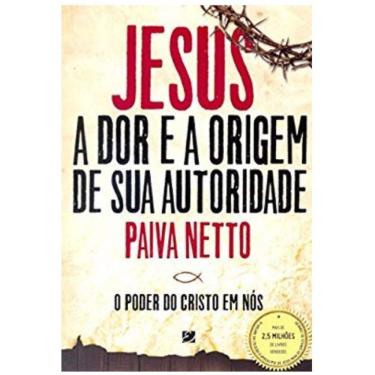 Imagem de Livro Jesus A Dor E A Origem De Sua Autoridade