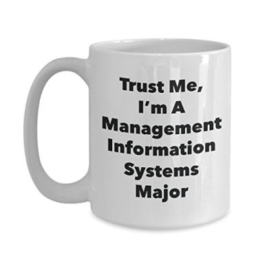 Imagem de Caneca Trust Me, I'm A Management Information Systems Major - Caneca de café divertida - Lindas ideias de presentes de formatura para amigos e colegas de classe (425 g)