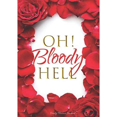 Imagem de Oh Bloody Hell Daily Planner Journal: Women Positive Affirmations Agenda Organizer Notebook To Write In