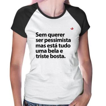 Imagem de Baby Look Raglan Sem querer ser pessimista mas - Foca na Moda, Branco,