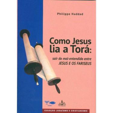 Imagem de Como Jesus Lia A Torá - Sair Do Mal-Entendido Entre Jesus E Os Fariseus